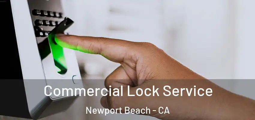  Commercial Lock Service Newport Beach - CA