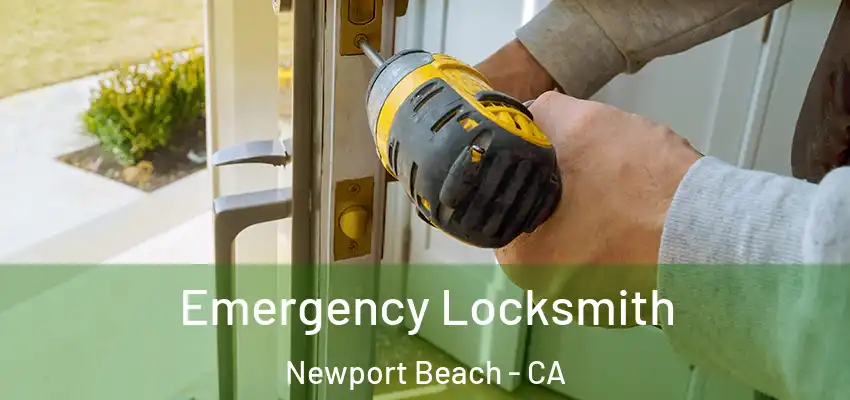  Emergency Locksmith Newport Beach - CA