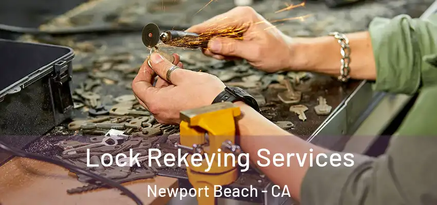  Lock Rekeying Services Newport Beach - CA