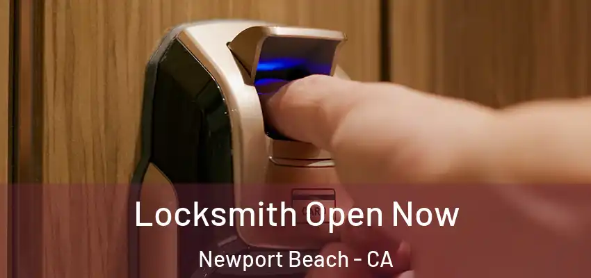  Locksmith Open Now Newport Beach - CA