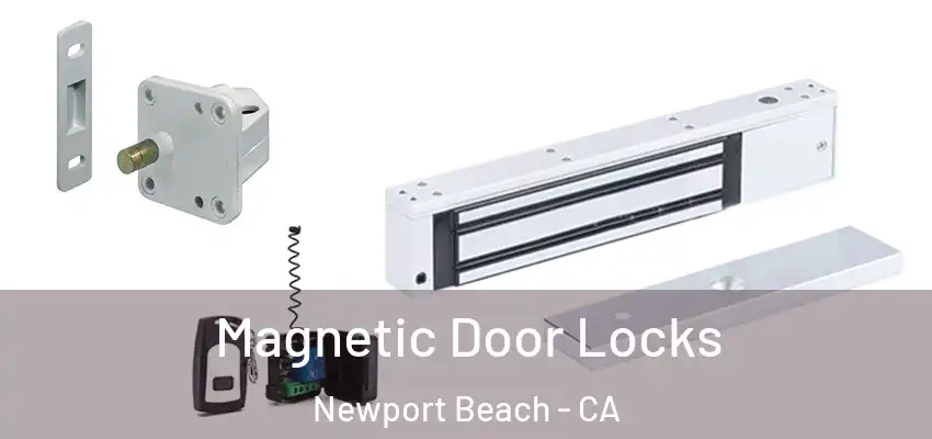  Magnetic Door Locks Newport Beach - CA