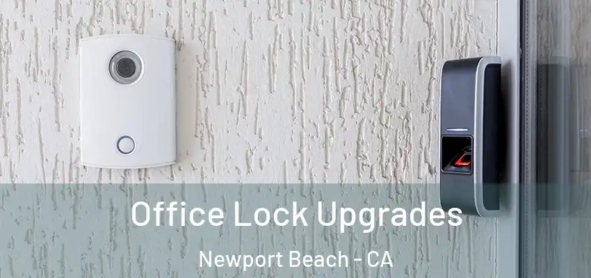  Office Lock Upgrades Newport Beach - CA
