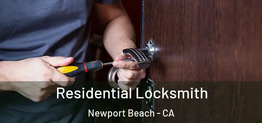 Residential Locksmith Newport Beach - CA
