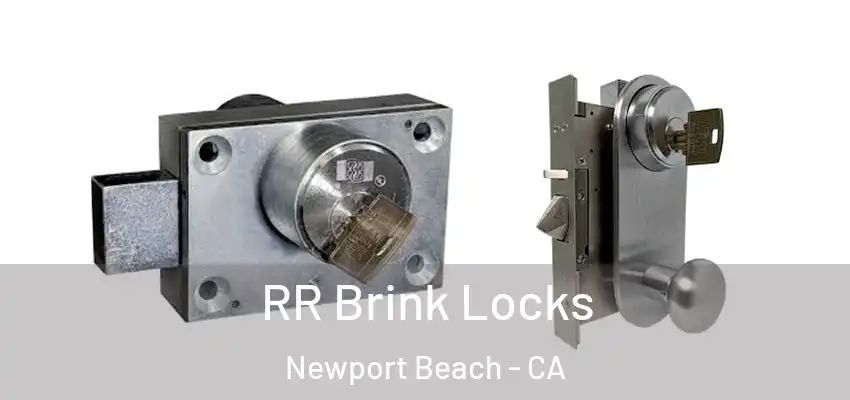 RR Brink Locks Newport Beach - CA