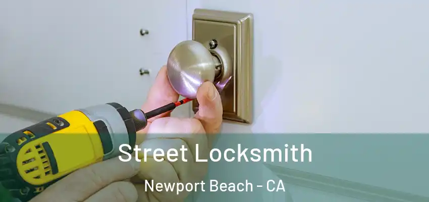 Street Locksmith Newport Beach - CA